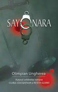 Sayonara. Confesiunile unui criminalist - Paperback brosat - Olimpian Ungherea