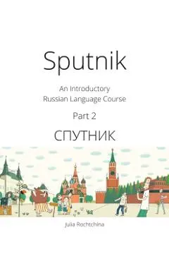 Sputnik: An Introductory Russian Language Course, Part 2