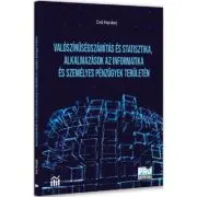 Valoszinusegszamitas es statisztika, alkalmazasok az informatika es szemelyes penzugyek teruleten. (Calculul probabilitatlor si statistica, aplicatii