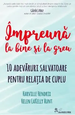 Impreuna la bine si la greu