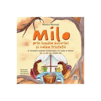 Milo prin lumina bucuriei și valea tristeții - Hardcover - Monica Mereuță