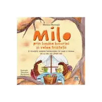 Milo prin lumina bucuriei și valea tristeții - Hardcover - Monica Mereuță