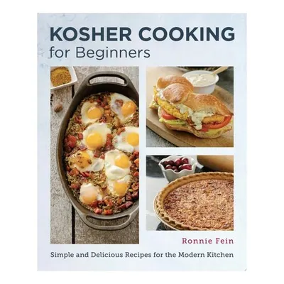 Kosher Cooking for Beginners Simple and Delicious Recipes for the Modern Kitchen