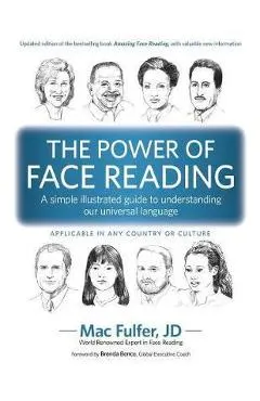 The Power of Face Reading: A simple illustrated guide to understanding our universal language