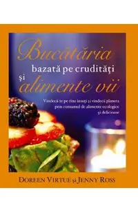 Bucataria bazata pe cruditati si alimente vii
