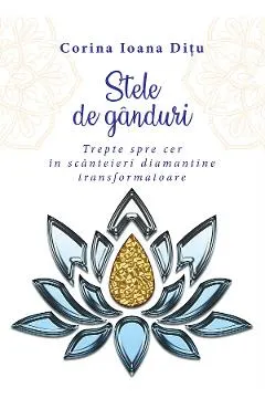 eBook Stele de ganduri. Trepte spre cer in scanteieri diamantine transformatoare
