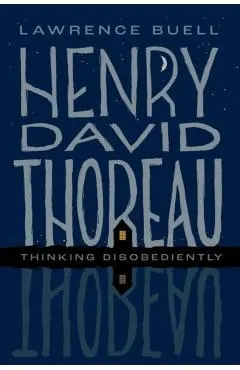 Henry David Thoreau: Thinking Disobediently