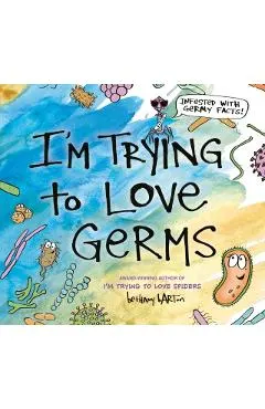 I'm Trying to Love Germs