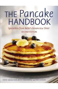 The Pancake Handbook: Specialties from Bette's Oceanview Diner [A Cookbook]
