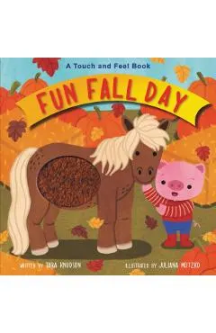 Fun Fall Day: A Touch and Feel Board Book