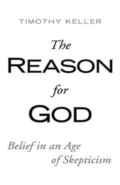 The Reason for God: Belief in an Age of Skepticism