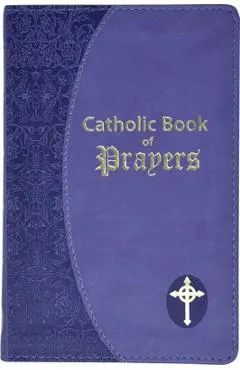 Catholic Book of Prayers: Popular Catholic Prayers Arranged for Everyday Use: In Large Print