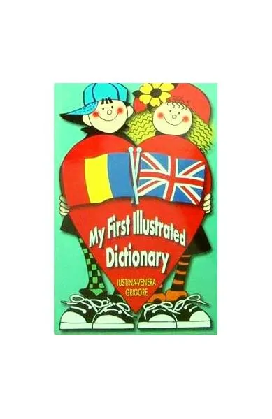 My first illustrated dictionary - Paperback - Iustina-Venera Grigore