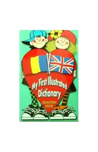 My first illustrated dictionary - Paperback - Iustina-Venera Grigore