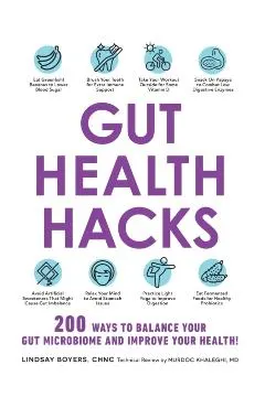 Gut Health Hacks: 200 Ways to Balance Your Gut Microbiome and Improve Your Health!