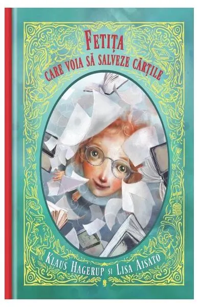 Fetița care voia să salveze cărțile - Hardcover - Lisa Aisato, Klaus Hagerup