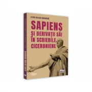 Sapiens si derivatii sai in scrierile ciceroniene