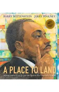 A Place to Land: Martin Luther King Jr. and the Speech That Inspired a Nation