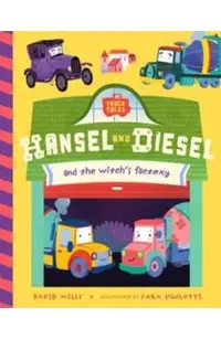 Hansel and Diesel and the Witch's Factory
