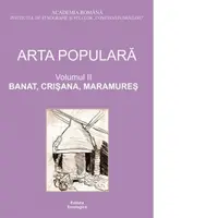 Arta populara. Volumul 2: Banat, Crisana, Maramures