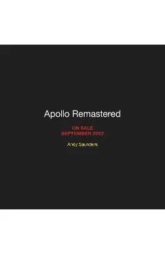 Apollo Remastered: The Ultimate Photographic Record