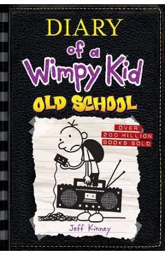 Old School (Diary of a Wimpy Kid #10)