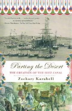 Parting the Desert: The Creation of the Suez Canal