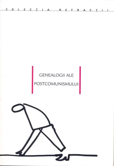 Genealogii ale postcomunismului - Paperback brosat - Alexandru Polgár, Adrian T. Sîrbu