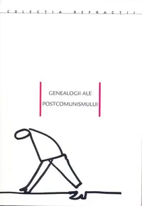 Genealogii ale postcomunismului - Paperback brosat - Alexandru Polgár, Adrian T. Sîrbu