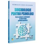 Suicidologie pentru psihologi - de la evaluare psihologica la interventie psihoterapeutica