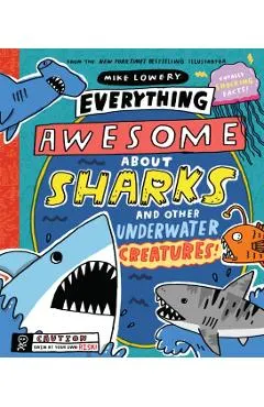 Everything Awesome about Sharks and Other Underwater Creatures!
