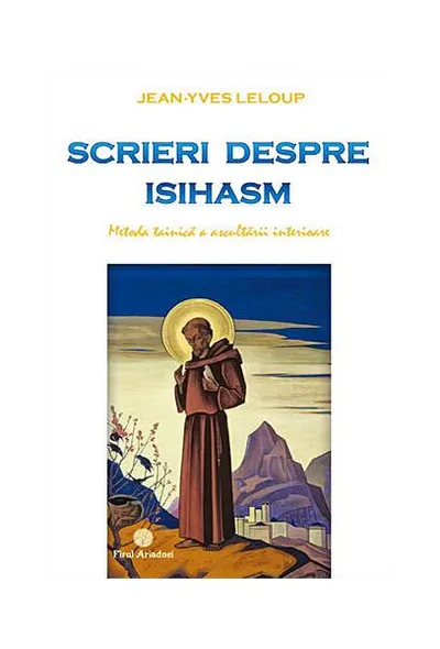 Scrieri despre isihasm - metoda tainică a ascultării interioare - Paperback brosat - Jean-Yves Leloup