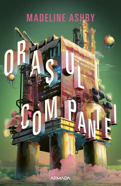 Oraşul companiei - Paperback brosat - Madeline Ashby