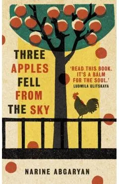 Three Apples Fell from the Sky: The International Bestseller