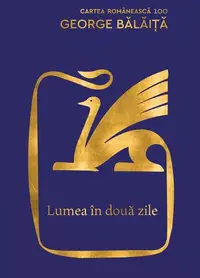 Lumea în două zile - Hardcover - George Bălăiţă