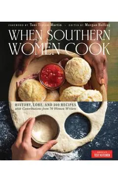 When Southern Women Cook: History, Lore, and 300 Recipes from Every Corner of the American South
