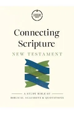 CSB Connecting Scripture New Testament, Hardcover: A Study Bible of Biblical Allusions and Quotations