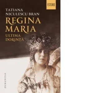 Regina Maria. Ultima dorinta