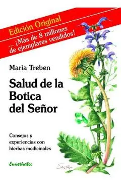 Salud de la Botica del Se�or: Consejos Y Experiencias Con Hierbas Medicinales