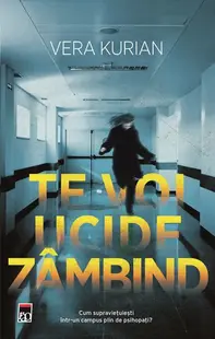 Te voi ucide zâmbind - Paperback - Vera Kurian