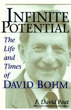 Infinite Potential: The Life and Times of David Bohm
