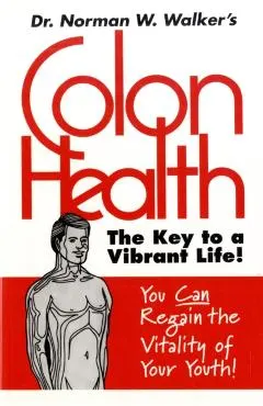 Colon Health: The Key to a Vibrant Life