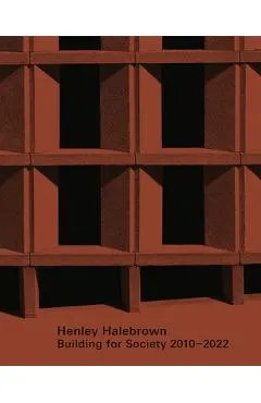 Henley Halebrown: Building for Society 2010-2022