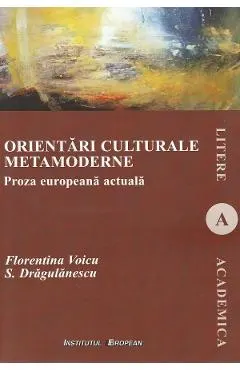 Orientari culturale metamoderne. Proza europeana actuala