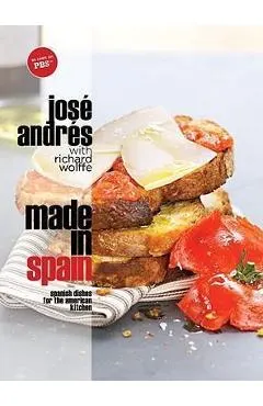 Made in Spain: Spanish Dishes for the American Kitchen