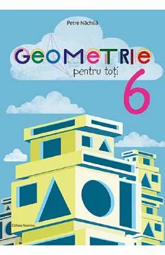 Geometrie pentru toti - Clasa 6