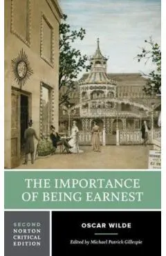 The Importance of Being Earnest: A Norton Critical Edition
