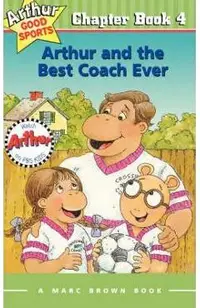 Arthur and the Best Coach Ever: Arthur Good Sports Chapter Book 4