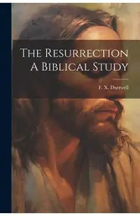 The Resurrection A Biblical Study