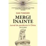 Mergi inainte. Jurnal de pandemie in China 2019-2022